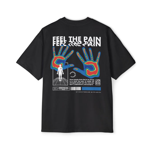 FEEL THE PAIN – Premium Streetwear Oversized T-Shirt